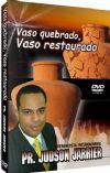 Vaso Quebrado, Vaso Restaurado - Pastor Judson Jarrier