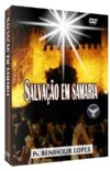 Salvao em Samaria - Pastor Benhour Lopes