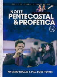 Noite Pentecostal e Proftica -Ap.David e Pra.Rose Novaes - Ap. Silvio