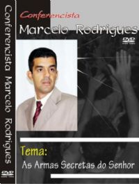 Armas Secretas do Senhor - Pastor Marcelo Rodrigues