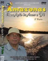 Projeto Amazonas 2ª Parte - Gideões Missionários da Última Hora - GMUH