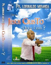 Jesus Cristo Quem  Este ? - Pastor Lorinaldo Miranda  - UMDAC 2009