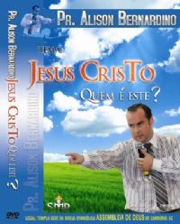 Jesus Cristo Quem  Este ? - Pastor Alisson Bernardino  - UMDAC 2009