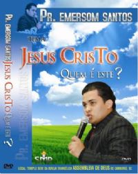 Jesus Cristo Quem  Este ? - Pastor Emerson Santos  - UMDAC 2009