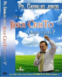 Jesus Cristo Quem  Este ? - Pastor Carvalho Junior - UMDAC 2009