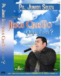 Jesus Cristo Quem é Este ? - Pastor Junior Souza - UMDAC 2009
