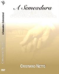 A Semeadura Sobrenatural - Bispo Cristiano Netto