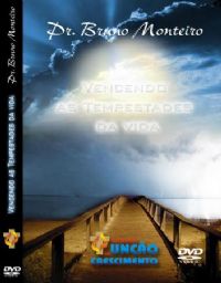 Venendo as Tempestades da Vida - Pastor Bruno Monteiro