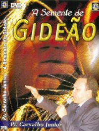 A Semente de Gideão - Pastor Carvalho Junior