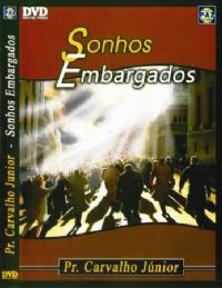 Sonhos Embargados  - Pastor Carvalho Junior