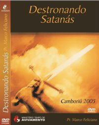 Destronando Satans  - Pastor Marco Feliciano - GMUH 2005