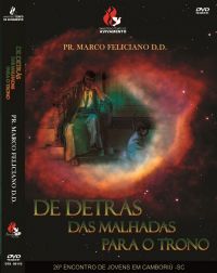 De Detrás das Malhadas para o Trono - Pastor Marco Feliciano