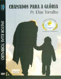 Chamados para a Glria - Pastor Elias Torralbo