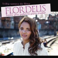 CD Trilha Sonora - Filme Basta uma palavra para mudar - Pra Flordelis