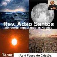 As 4 Fases do Cristo - Pastor Ado Santos