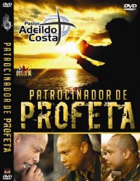 Patrocinador de Profeta - Pastor Adeildo Costa