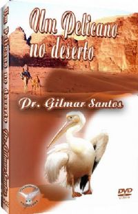 Um Pelicano no Deserto - Pastor Gilmar Santos