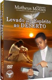 Levado pelo Esprito ao Deserto - Missionrio Matheus Moraes