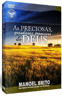 As Preciosas, Grandiosas, Promessas de Deus - Pastor Manoel Brito