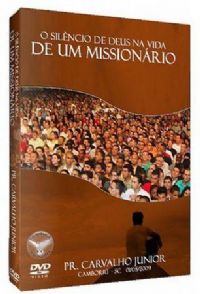 O Silncio de Deus na Vida do Missionrio Pr Carvalho Jr - Filadlfia