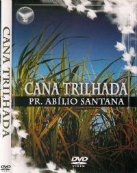 Cana Trilhada - Pastor Ablio Santana - Filadlfia Produes