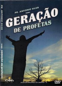 Gerao de Profetas - Pastor Antonio Silva