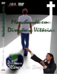Marchando em Direção da Vitória - Missionária Mariza de Souza