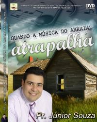 Quando a música do Arraial atrapalha - Pastor Junior Souza