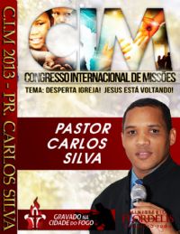 C.I.M - Congresso Internacional de Misses 2013 - Pastor Carlos Silva