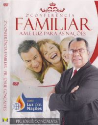 2 Conferncia Familiar  Pastor Josu Gonalves - A.M.E Luz das Naes