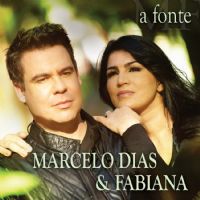 A Fonte - Marcelo Dias e Fabiana