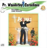Uva Verdes - Pastor Wanderley Carceliano