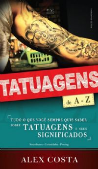 1ª Ed. Tatuagens de A-Z - Pastor Alex Costa - Vidas Marcadas - Pocket