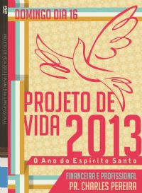 Pro.De Vida 2013 - Financeira e Profissional Pr. Charles-  Luz da Vida