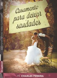 Casamento para Deixar Saudades - Pr. Charles Pereira -  Luz da Vida