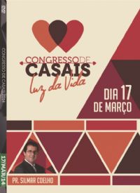 Cong de Casais 2014- Pr. Silmar Coelho - Luz da Vida - 17/03