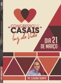 Cong de Casais 2014- Pr. Claudio Duarte - Luz da Vida - 21/03