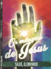 Os Milagres de Jesus - Silo, o Enviado - Luz da Vida