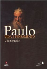 Paulo - Vida e Pensamento - Udo Schnelle