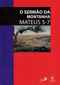 Coleção Caderno Bíblico - O Sermão da Montanha - Mateus 5-7 - Marcel D