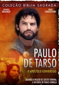 Coleo Bblia Sagrada - Paulo de Tarso - O Apstolo Convertido