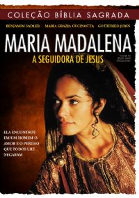 Coleo Bblia Sagrada - Maria Madalena - A Seguidora de Jesus