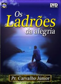 Os Ladres da Alegria - Pastor Carvalho Junior