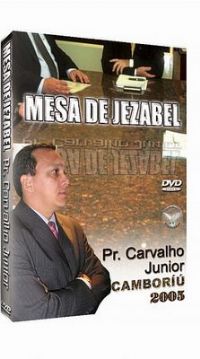Mesa de Jezabel - Pastor Carvalho Junior