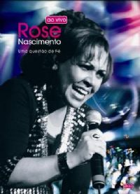 Uma questo de F - Rose Nascimento - DVD Gravado ao vivo