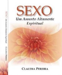 SEXO - Um Assunto Altamente Espiritual - Bispa Claudia Pereira
