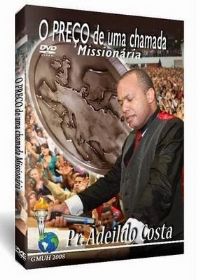 O Preço de uma Chamada Missionária - Pastor Adeildo Costa