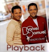 Inexplicável - Daniel e Samuel - Somente Play - Back 