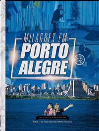 Milagres em Porto Alegre - Ap. Silvio Ribeiro